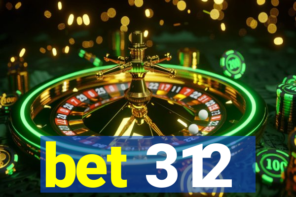 bet 312